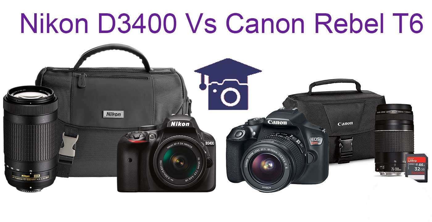 Compare Nikon D3400 to Canon Rebel T6